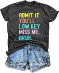 Shirt Women Grey Bruh Admit It Low Key Miss Me Gray Size XL by Deal US